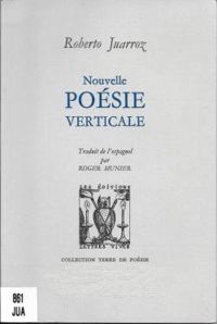 Roberto Juarroz - Nouvelle poésie verticale