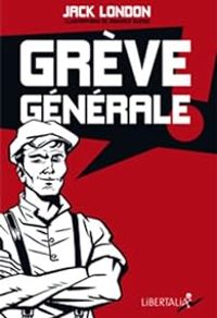 Couverture du livre Grève générale ! - Jack London