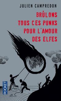 Couverture du livre Brûlons tous ces punks pour l'amour des elfes - Julien Campredon