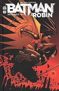 Patrick Gleason - Peter J Tomasi - Batman & Robin - Intégrale 01