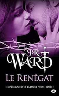 Couverture du livre Le renégat - J R Ward