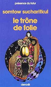 Couverture du livre Le trône de folie - S P Somtow