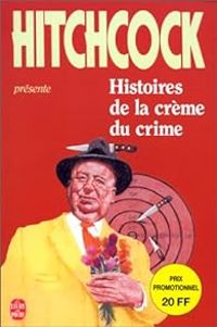 Couverture du livre Histoires de la crème du crime - Alfred Hitchcock