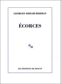 Georges Didi-huberman - Ecorces