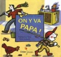 Couverture du livre On y va papa ! - Praline Gay Para