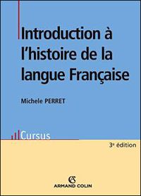 Michèle Perret - Introduction à l'histoire de la langue française