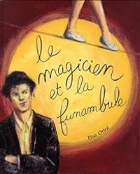 Elsa Oriol - Le magicien et le funambule