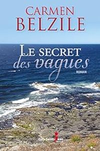 Carmen Belzile - Le secret des vagues