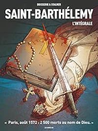 Couverture du livre Saint-Barthélemy - Intégrale - Pierre Boisserie