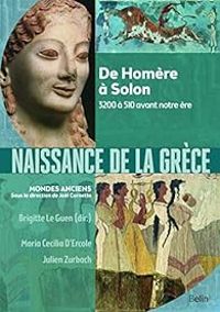 Couverture du livre Naissance de la Grèce  - Maria Cecilia D Ercole - Julien Zurbach - Brigitte Le Guen