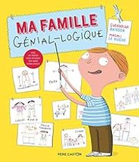 Gwendoline Raisson - Magali Le Huche - Ma famille génial-logique