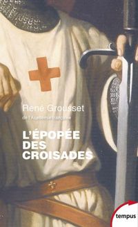 René Grousset - L'Epopée des croisades