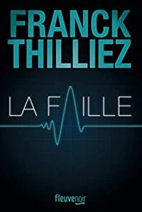 Couverture du livre La Faille - Franck Thilliez