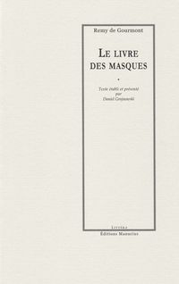 Remy De Gourmont - Le Livre des Masques