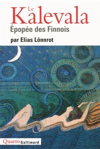 Couverture du livre Le Kalevala: Épopée des Finnois - Elias Lnnrot