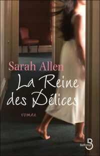 Couverture du livre La Reine des délices - Sarah Addison Allen