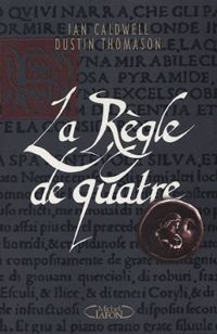 Ian Caldwell - Dustin Thomason - La Règle de quatre