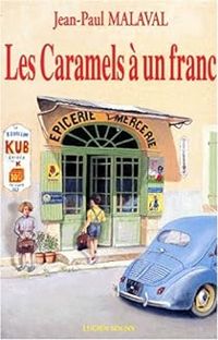 Jean Paul Malaval - Les caramels à un franc