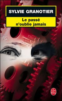 Couverture du livre Le passé n'oublie jamais - Sylvie Granotier