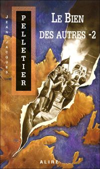 Couverture du livre LE BIEN DES AUTRES - Jean Jacques Pelletier