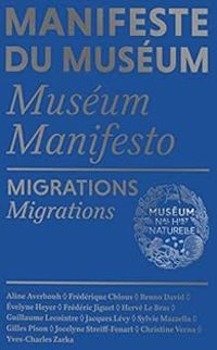 Bruno David - Manifeste du Muséum : Migrations / Migrations