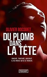 Olivier Bocquet - Du plomb dans la tête