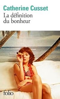 Couverture du livre La définition du bonheur - Catherine Cusset