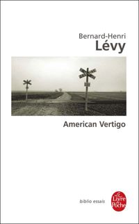 Bernard-henri Lévy - American Vertigo