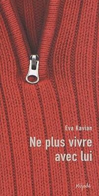 Couverture du livre Ne plus vivre avec lui - Eva Kavian