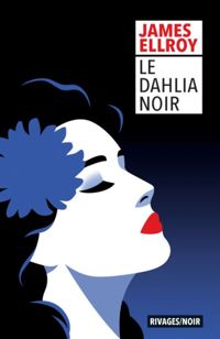 Couverture du livre Le dahlia noir - James Ellroy