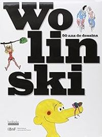 Georges Wolinski - Wolinski : 50 ans de dessins