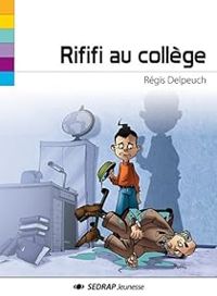 Regis Delpeuch - Rififi au collège