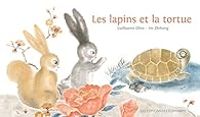 Zhihong He - Guillaume Olive - Les lapins et la tortue