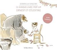 Gabrielle Vincent - Ernest et Célestine : Le Grand Album Pop-Up