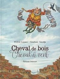 Couverture du livre Cheval de bois, Cheval de vent - Wilfrid Lupano