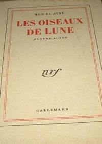 Couverture du livre Les Oiseaux de lune - Marcel Ayme