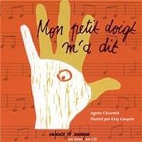 Couverture du livre Mon Petit Doigt M'A Dit - Agnes Chaumie