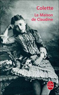 Couverture du livre La Maison de Claudine - Sidonie Gabrielle Colette