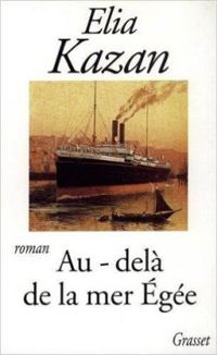 Couverture du livre Au-delà de la mer Egée - Elia Kazan