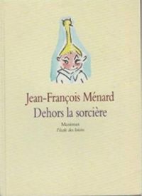 Couverture du livre Dehors la sorcière - Alex Sanders - Jean Francois Menard