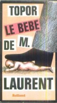 Couverture du livre Le bébé de M. Laurent - Roland Topor