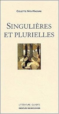 Colette Nys Mazure - Singulières et plurielles