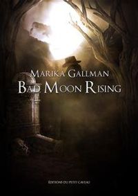 Marika Gallman - Le Choc - Partie 1: Bad Moon Rising