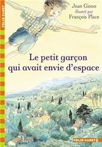 Couverture du livre Le petit garçon qui avait envie d'espace - Jean Giono