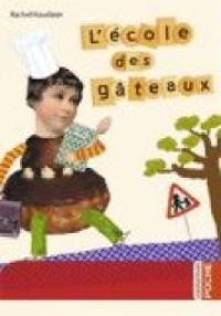 Rachel Hausfater - L'école des gâteaux