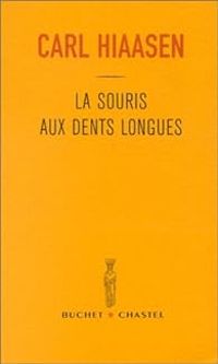 Carl Hiaasen - La Souris aux dents longues