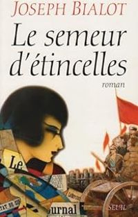 Joseph Bialot - Le semeur d'étincelles