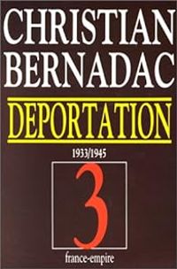 Christian Bernadac - Déportation