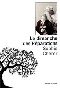 Couverture du livre Le dimanche des réparations - Sophie Cherer