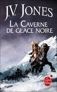 J.v. Jones - La Caverne de glace noire (L'Épée des Ombres